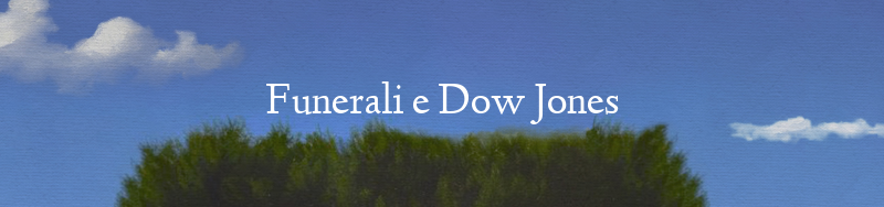 Funerali e Dow Jones